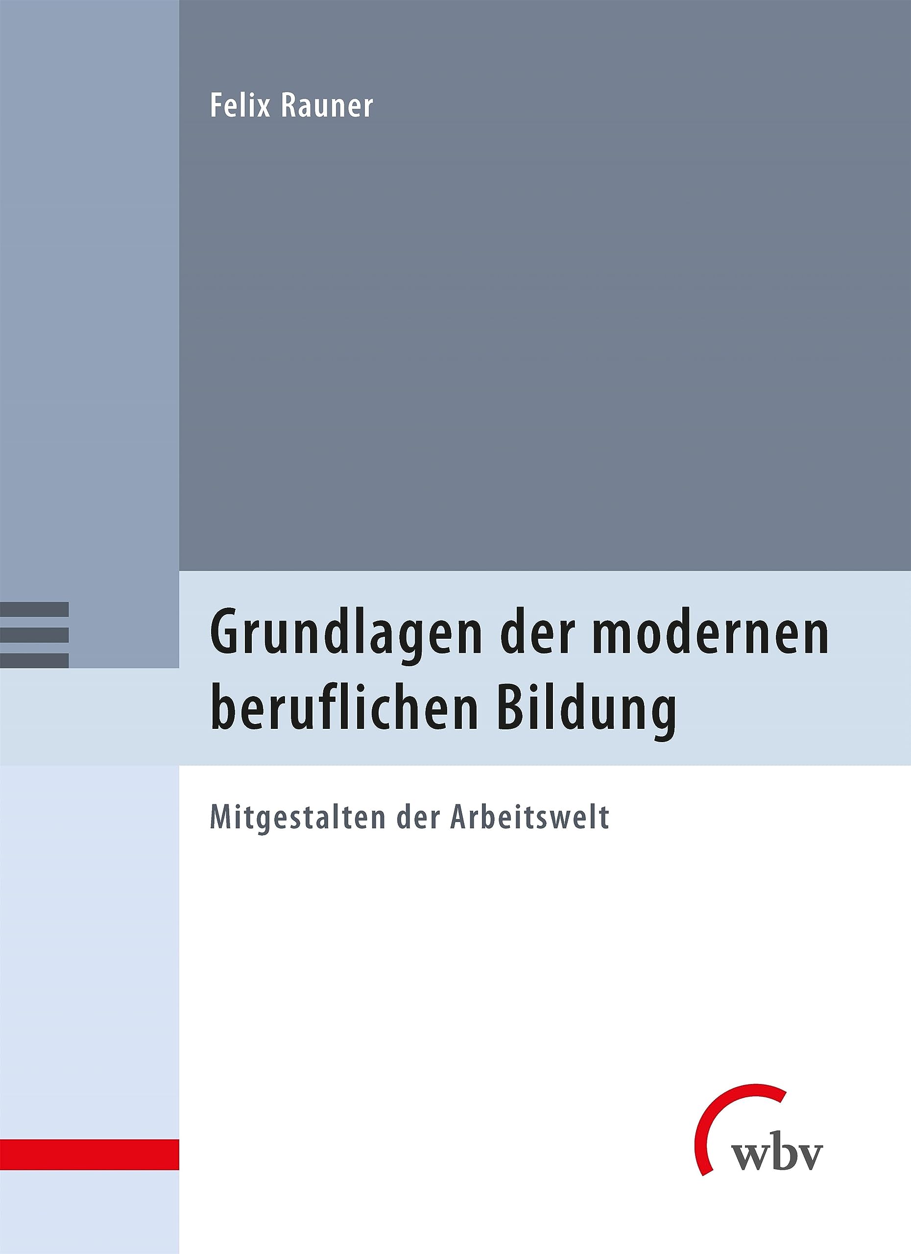 Grundlagen der modernen beruflichen Bildung: Mitgestalten der Arbeitswelt Learning & Reference