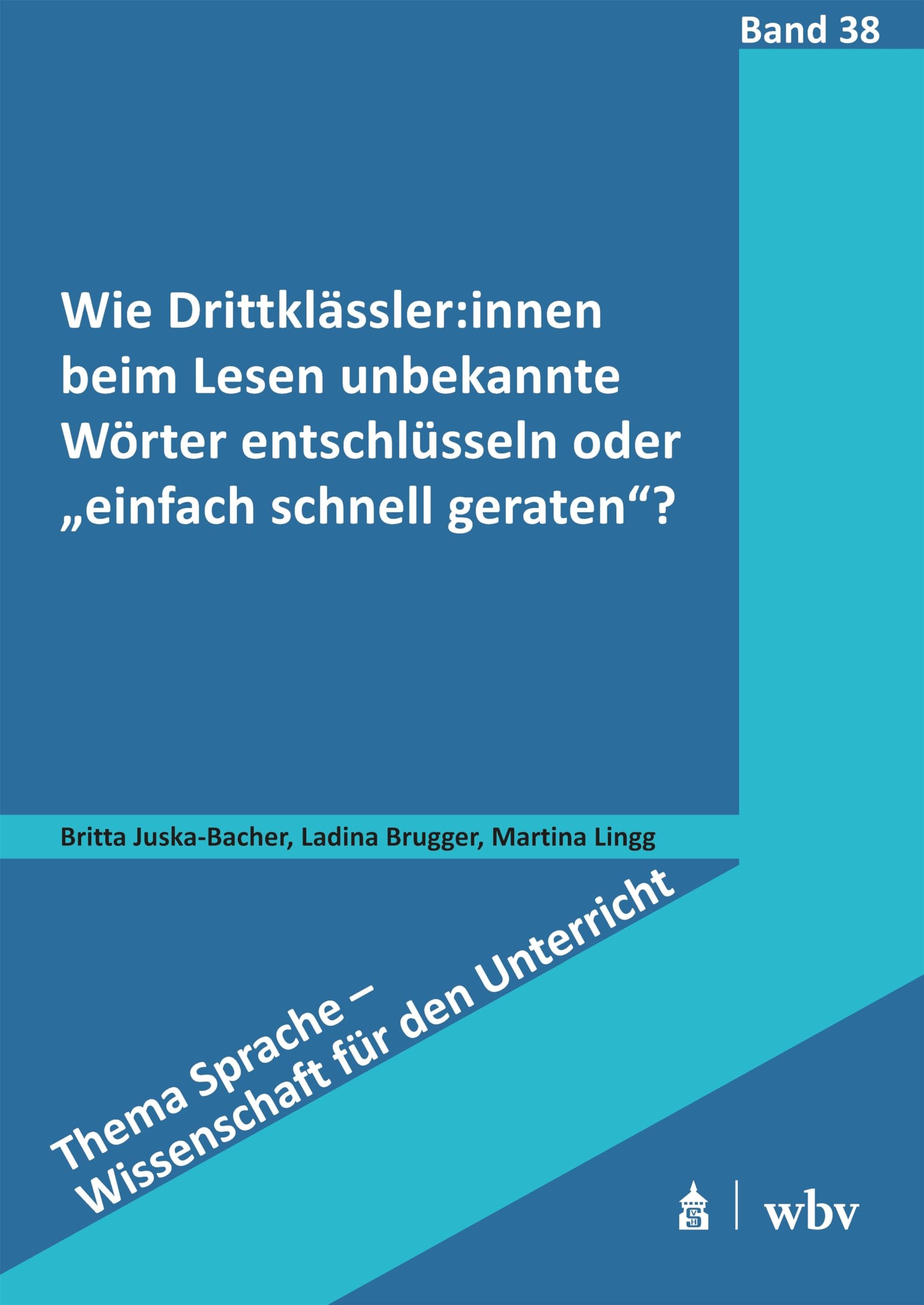 Wie Drittklässler:innen beim Lesen unbekannte Wörter entschlüsseln oder „einfach schnell geraten“? (Thema Sprache - Wissenschaft für den Unterricht) Learning & Reference