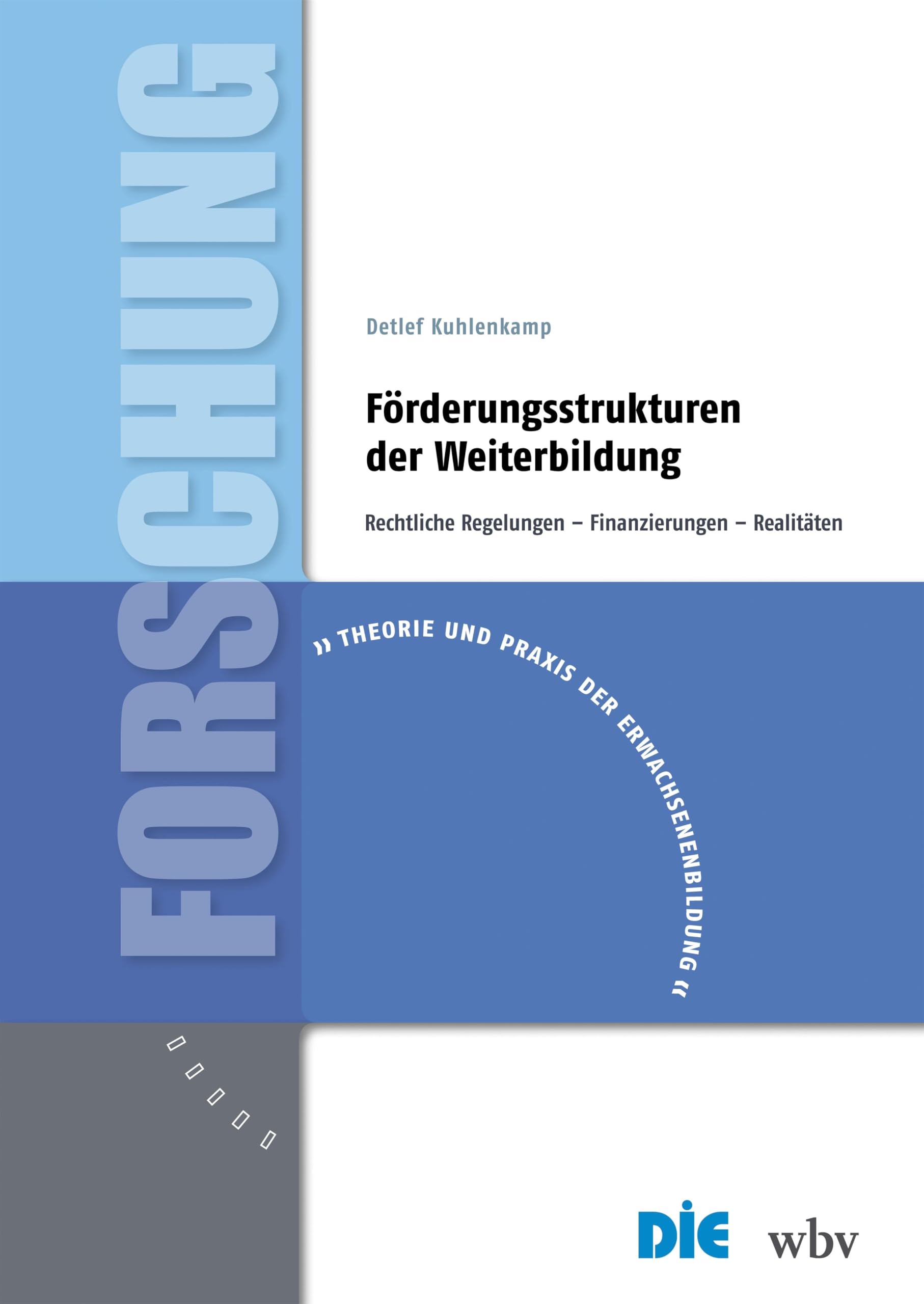 Förderungsstrukturen der Weiterbildung: Rechtliche Regelungen – Finanzierungen – Realitäten (Theorie und Praxis der Erwachsenenbildung) Study Guides