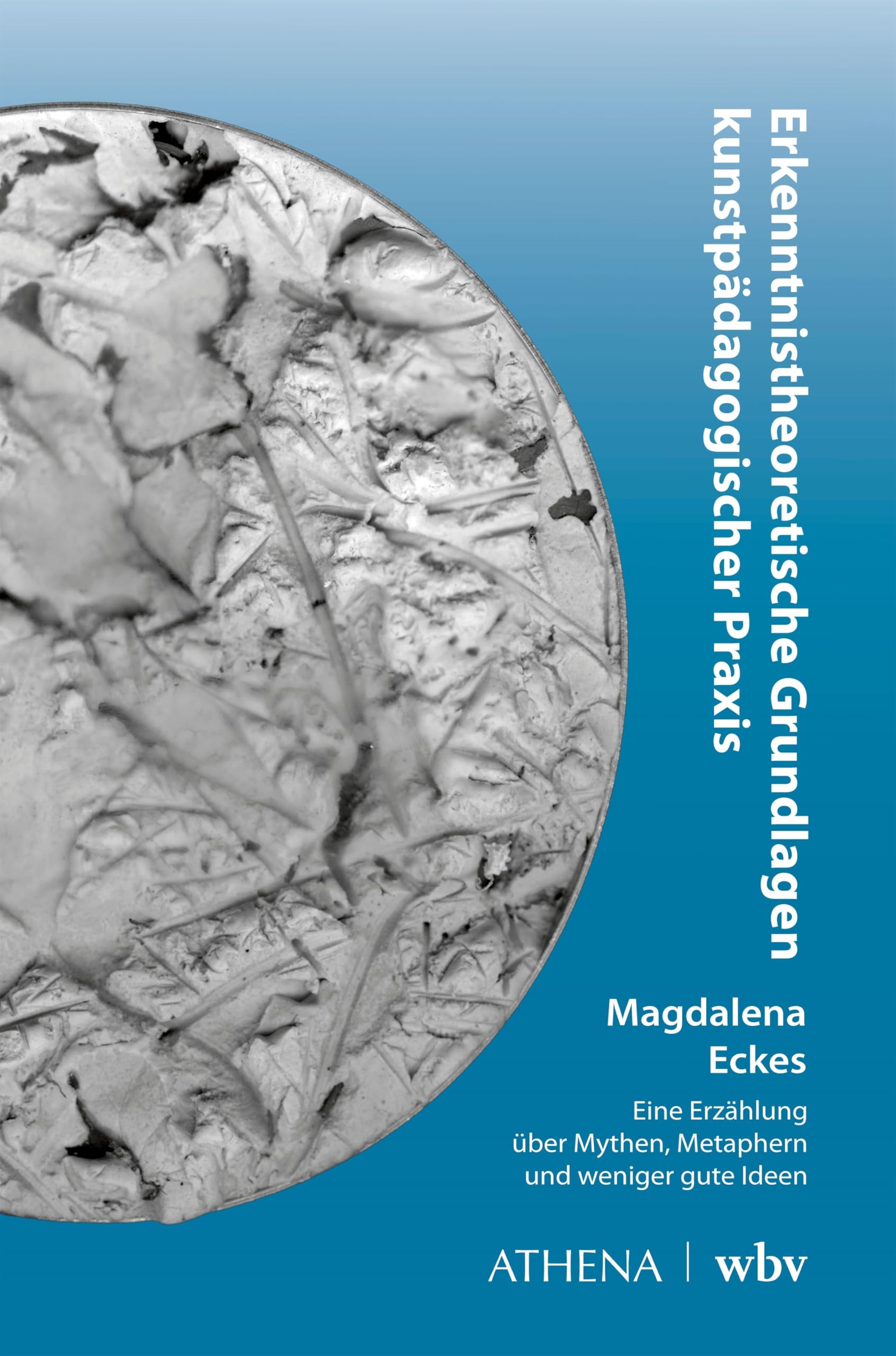 Erkenntnistheoretische Grundlagen kunstpädagogischer Praxis Philosophy
