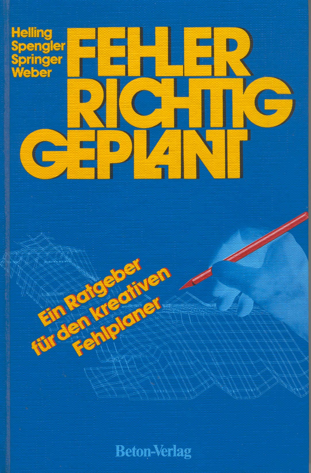 Fehler richtig geplant: Ein Ratgeber für den kreativen Fehlplaner: Ein Ratgeber f. d. kreativen Fehlplaner Law