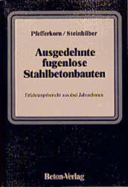 Ausgedehnte fugenlose Stahlbetonbauten: Entwurf und Bemessung der Tragkonstruktion Business & Technology