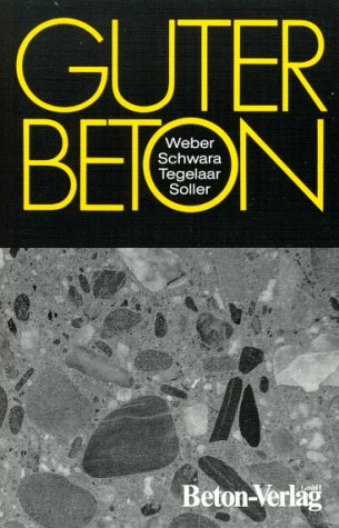Guter Beton. Ratschläge für die richtige Betonherstellung Business & Technology