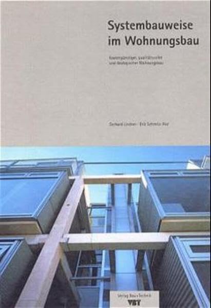 Systembauweise im Wohnungsbau: Kostengünstiger, qualitätsvoller und ökologischer Wohnungsbau Architecture