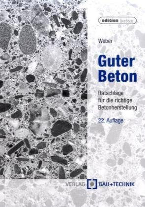Guter Beton: Ratschläge für die richtige Betonherstellung Business & Technology