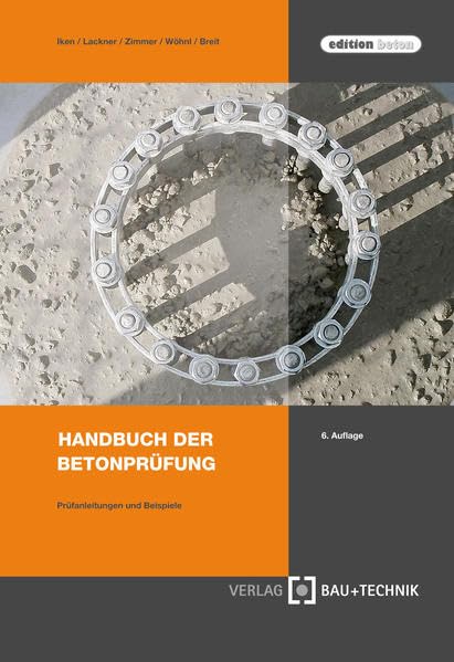 Handbuch der Betonprüfung: Anleitungen und Beispiele Business & Technology