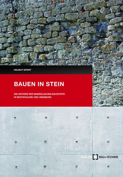 Bauen in Stein: Die Historie der mineralischen Baustoffe in Deutschland und Umgebung Business & Technology