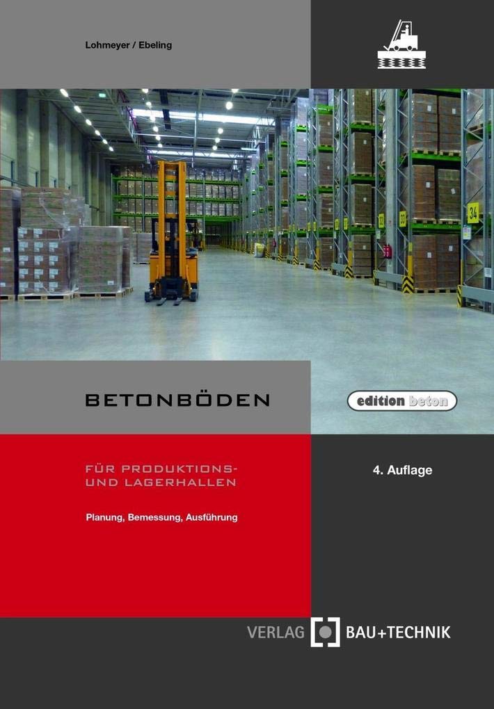 Betonböden für Produktions- und Lagerhallen: Planung, Bemessung, Ausführung (Edition beton) Business, Finance & Career
