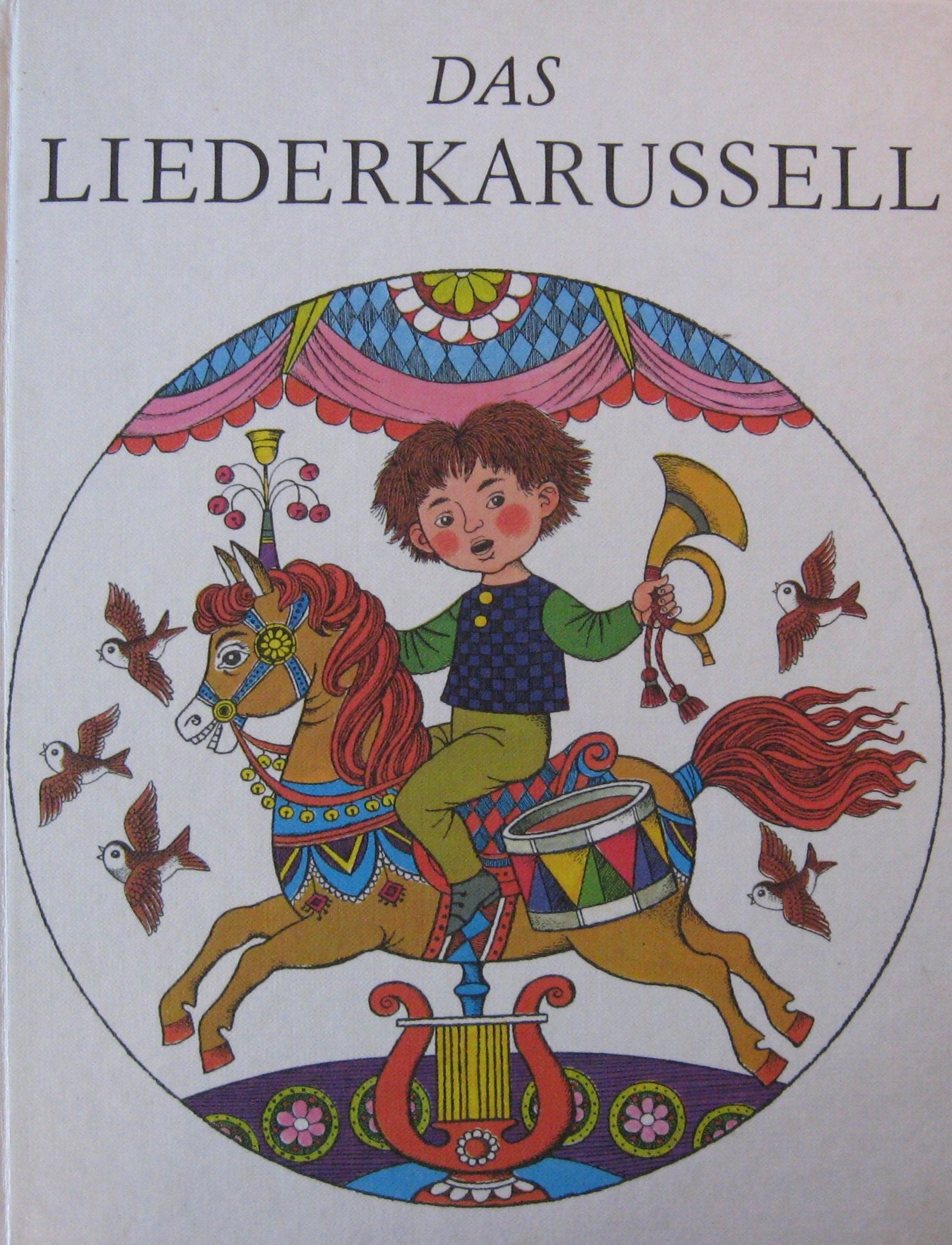 Das Liederkarussell. Einhundertfünfzig alte und neue Kinderlieder. Ausgewählt Books