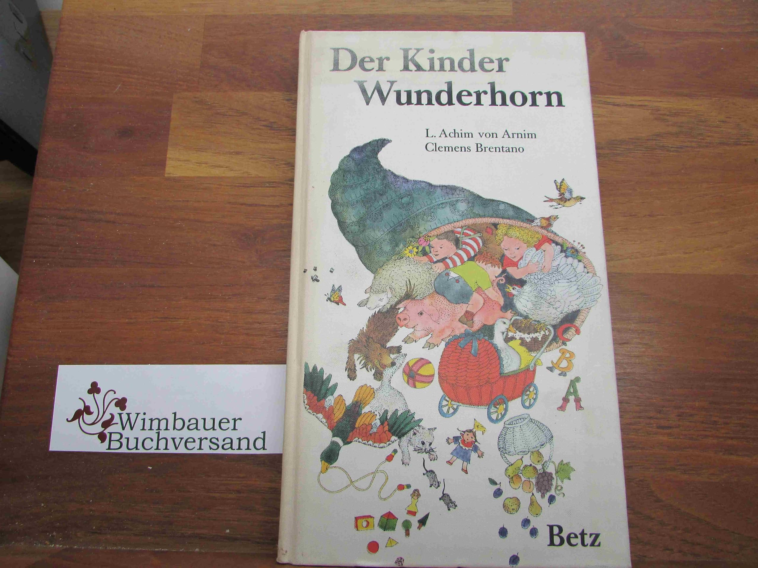 Der Kinder Wunderhorn : Anh. zu Des Knaben Wunderhorn, alte dt. Kindergedichte, . Books