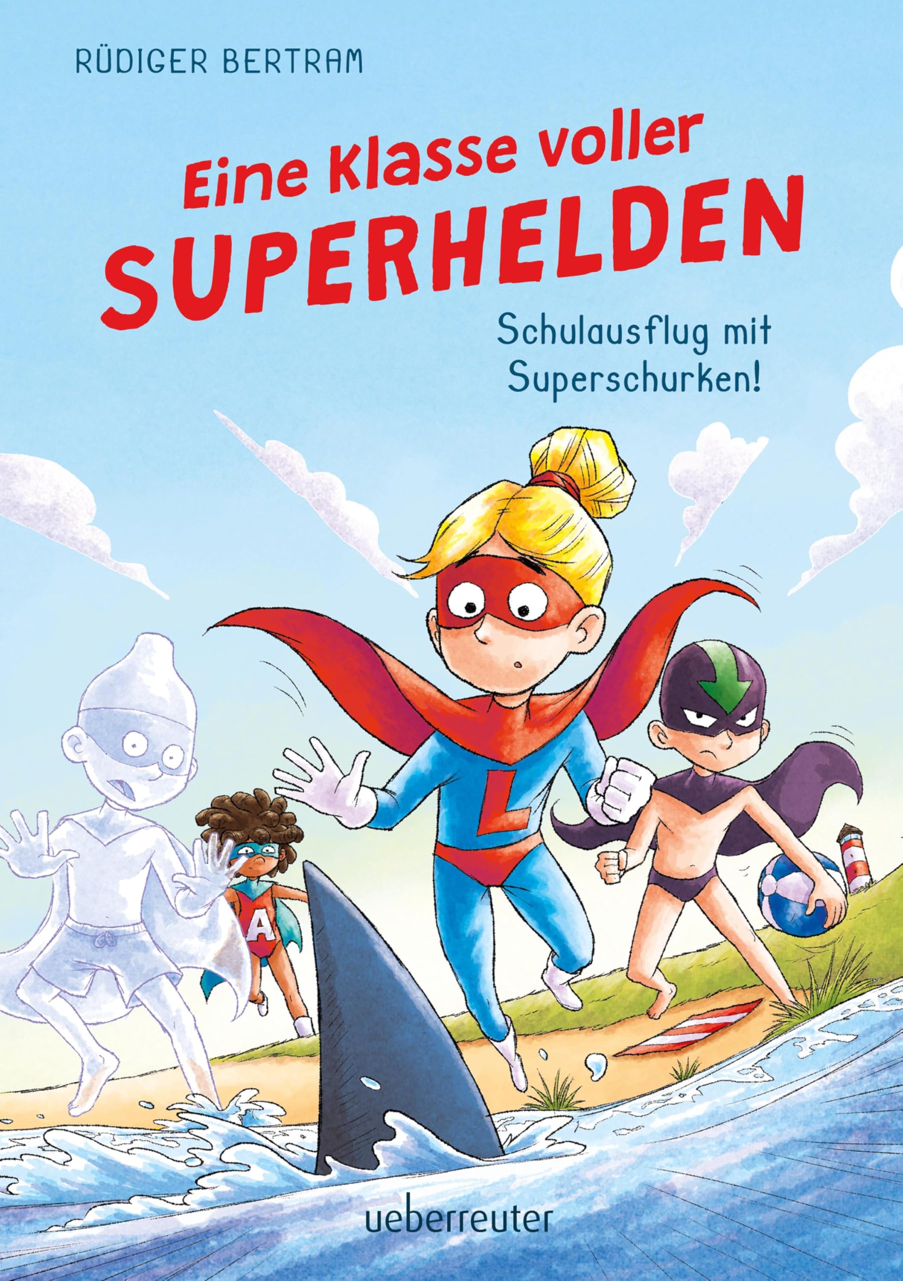 Eine Klasse voller Superhelden - Schulausflug mit Superschurken! (Eine Klasse voller Superhelden, Bd. 2) Novels & Short Stories