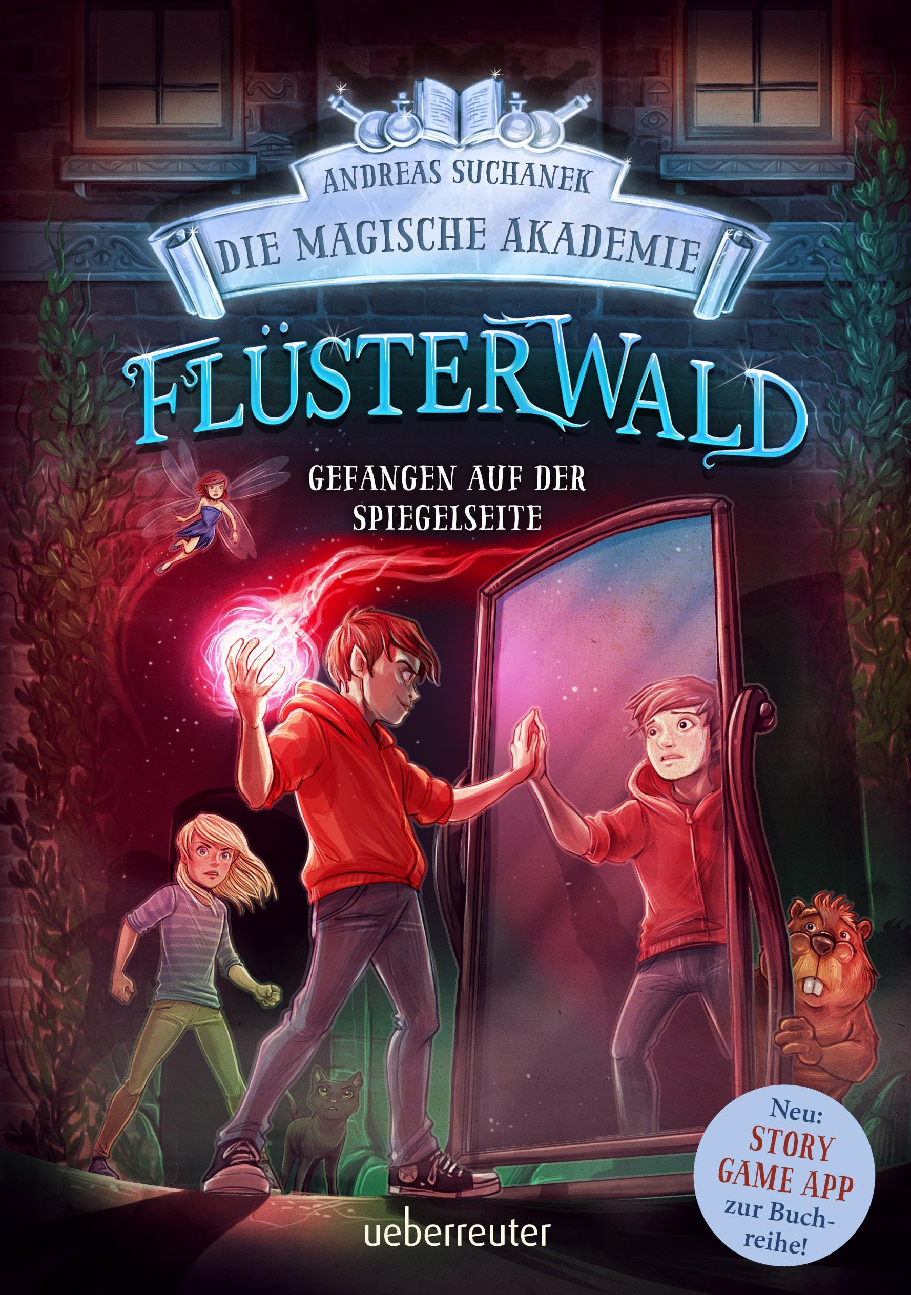 Flüsterwald - Die magische Akademie. Gefangen auf der Spiegelseite: Gefangen auf der Spiegelseite. Neue Abenteuer für die Zauberschüler Lukas und Ella. Fantasy-Buch ab 9 Jahren (Flüsterwald, Bd. III-3) Novels & Short Stories