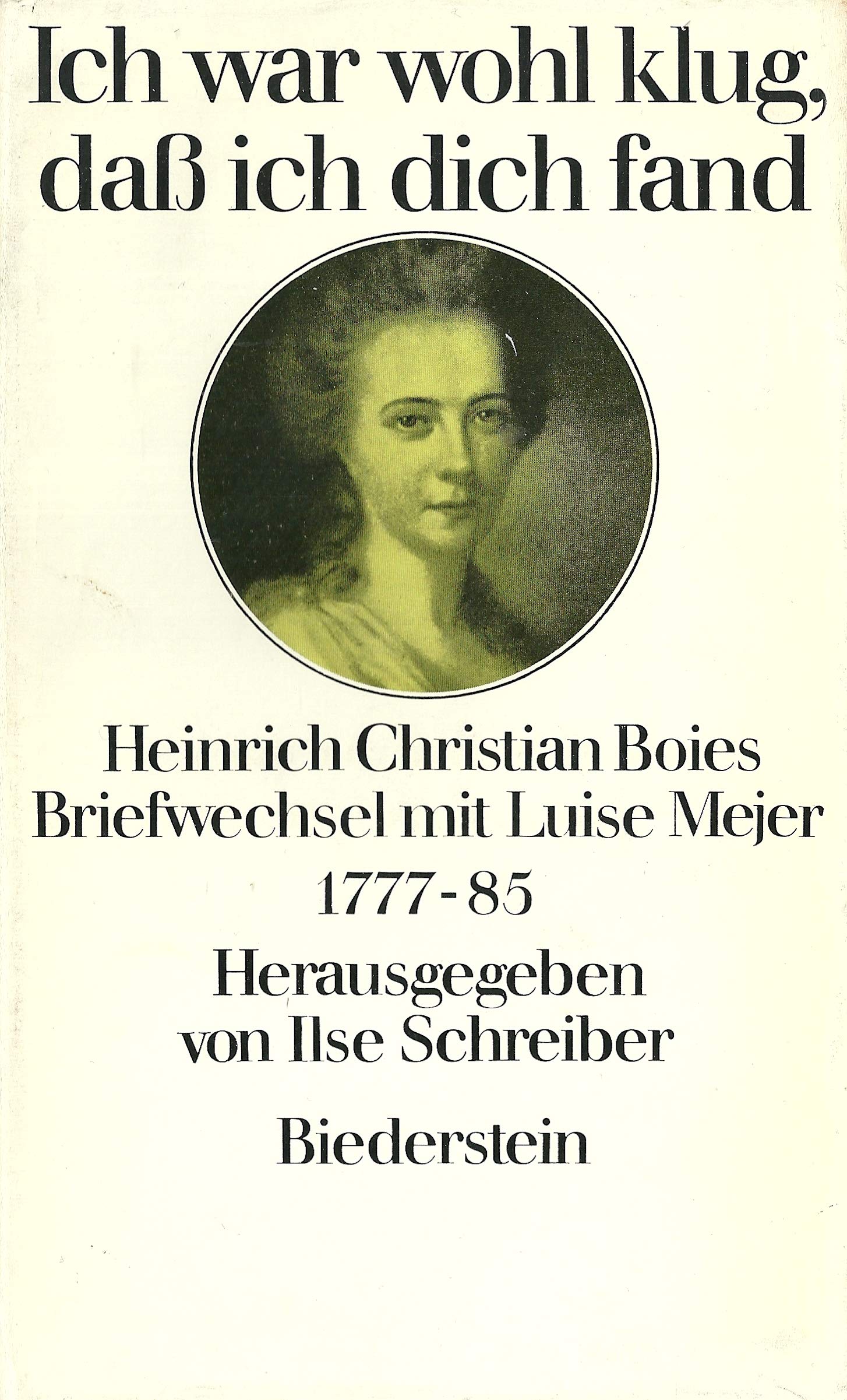 Ich war wohl klug, daß ich dich fand. Heinrich Christian Boies Briefwechsel mit Luise Mejer. Essays & Short Stories