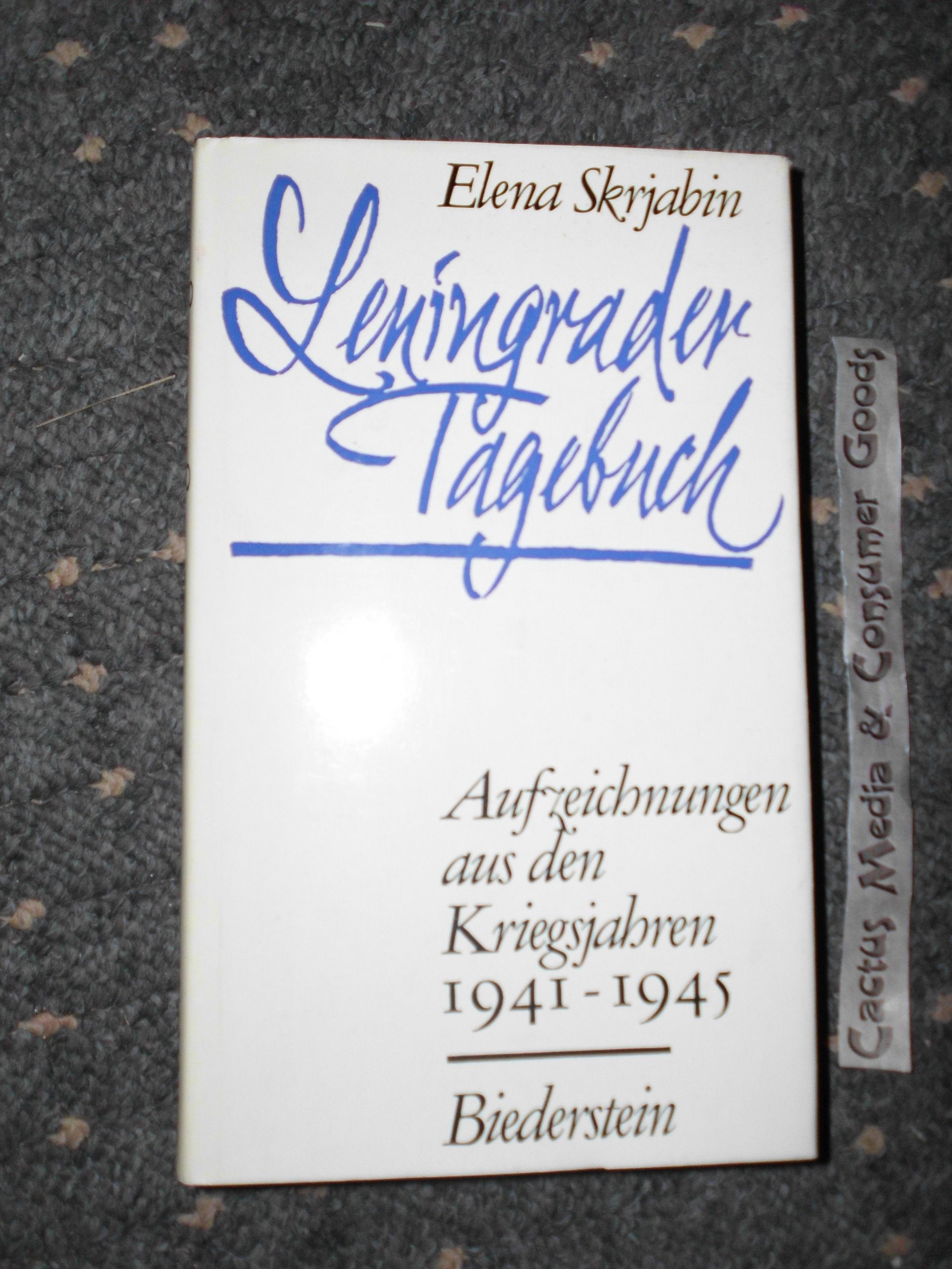 Leningrader Tagebuch. Aufzeichnungen aus den Kriegsjahren 1941 - 1945 Memories