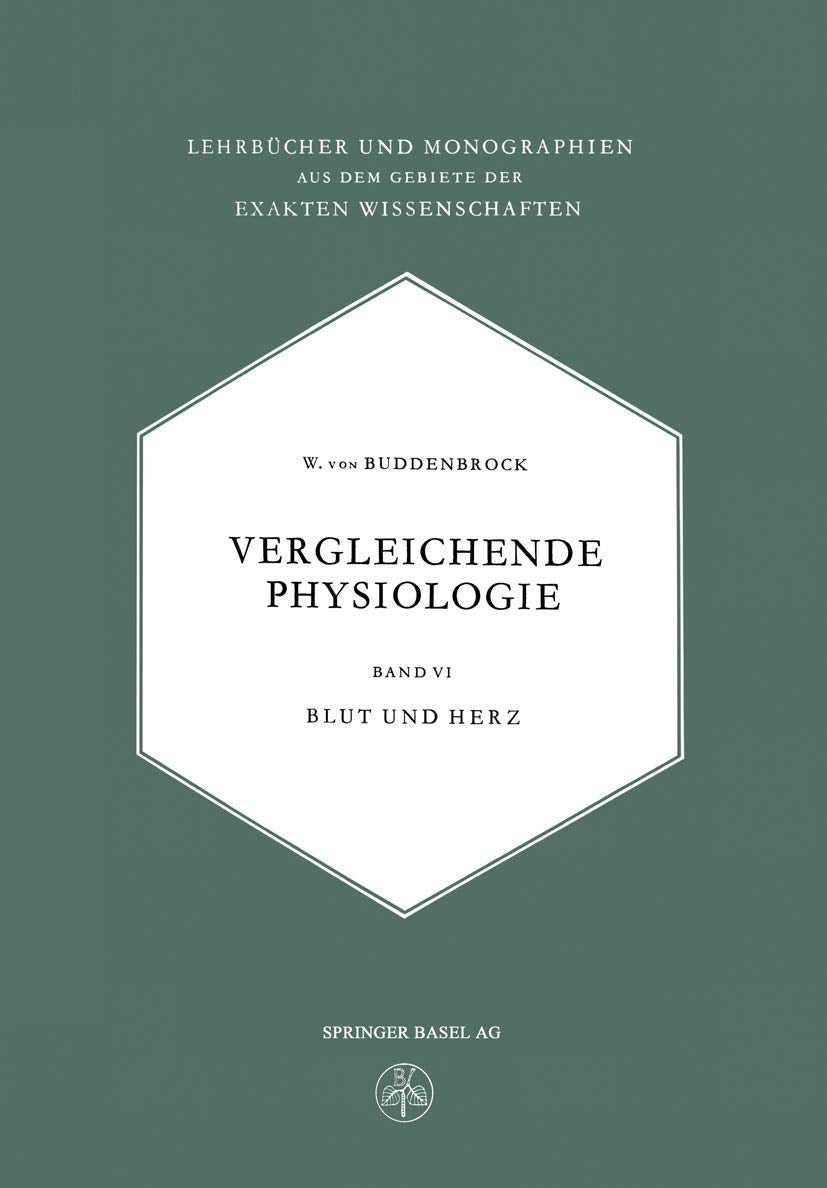 Vergleichende Physiologie: Blut und Herz (Lehrbücher und Monographien aus dem Gebiete der exakten Wissenschaften, 11) Business & Technology