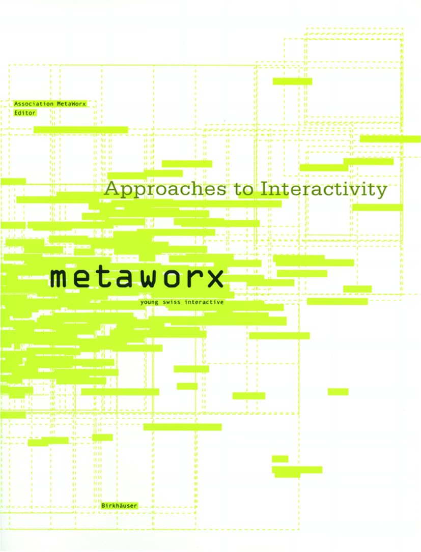 Metaworx: young Swiss interactive - approaches to interactivity (Inkl. DVD) Architecture