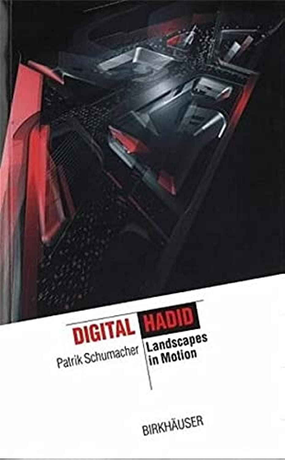 Digital Hadid: Landscape in Motion (The Information Technology Revolution in Architecture) Architecture