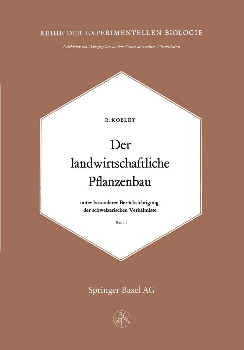 Der Landwirtschaftliche Pflanzenbau: Unter Besonderer Berücksichtigung der Schweizerischen Verhältnisse Leisure, Home & Garden