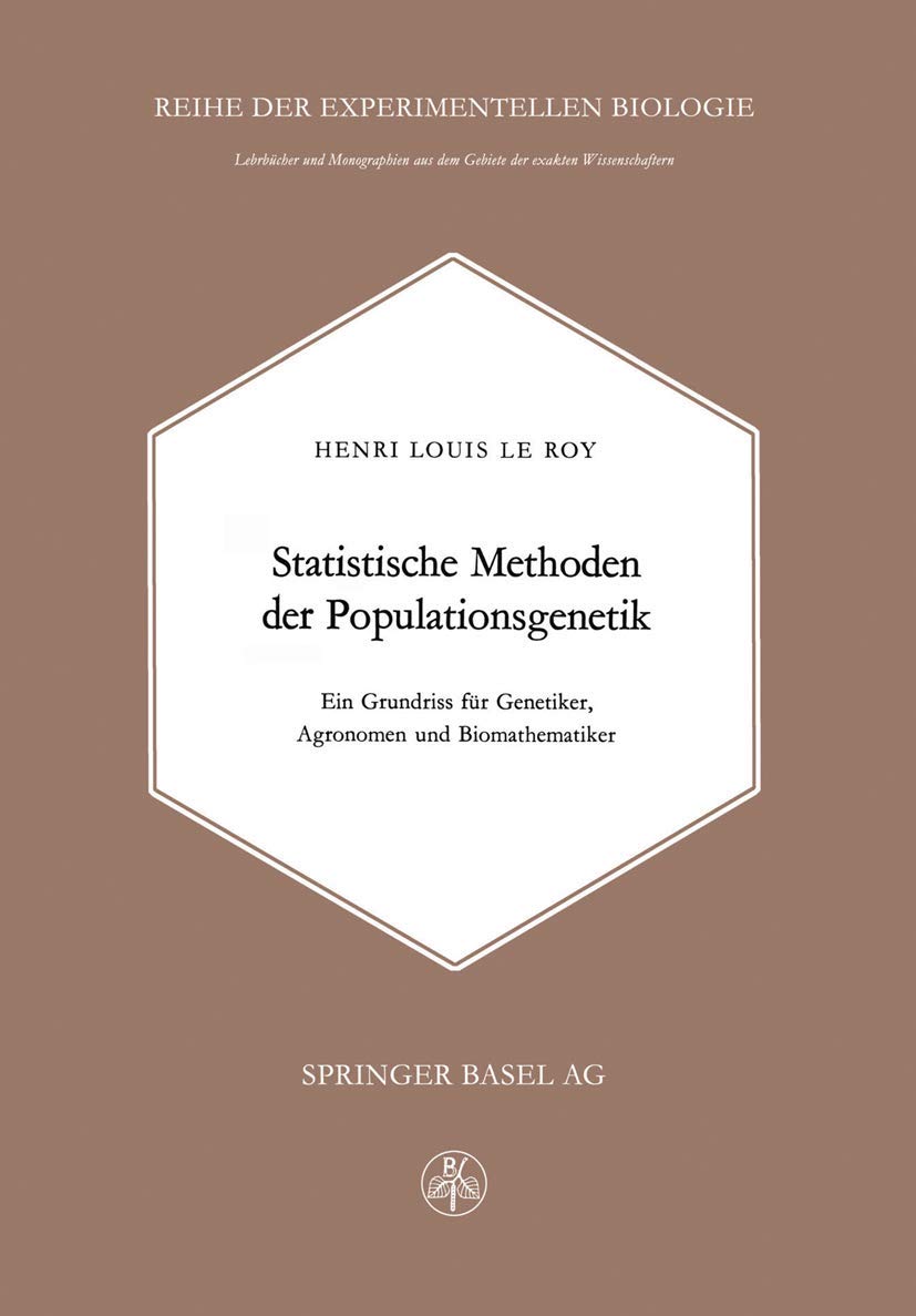 Statistische Methoden der Populationsgenetik: ein Grundriss für Genetiker, Agronomen und Biomathematiker Mathematics