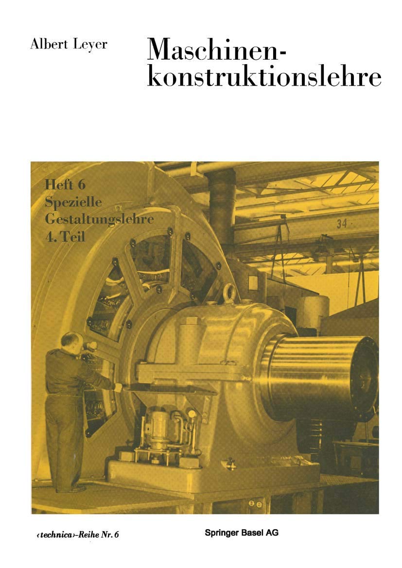 Maschinenkonstruktionslehre: Heft 6 Spezielle Gestaltungslehre 4. Teil (Technica-Reihe, 6, Band 6) Law