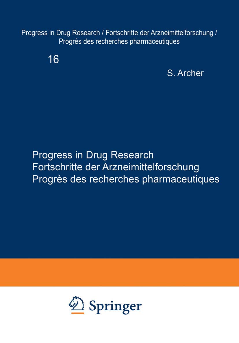 Progress in Drug Research (PDR). Fortschritte der Arzneimittelforschung. Progrès des recherches pharmaceutiques: Progress in Drug Research / ... (Progress in Drug Research, 16, Band 16) Medicine