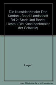 Die Kunstdenkmaler des Kantons Basel-Landschaft - Band II: Der Bezirk Liestal Architecture