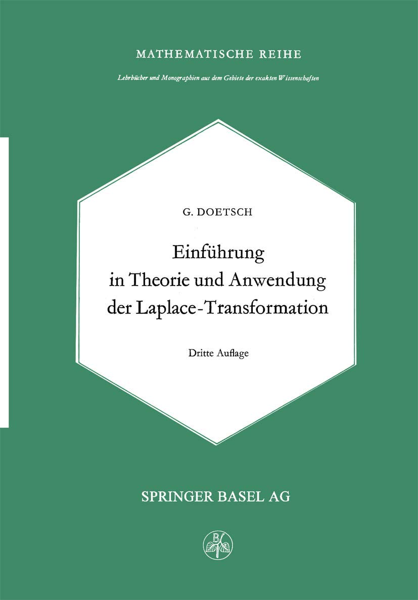Einführung in Theorie und Anwendung der Laplace-Transformation: Ein Lehrbuch für Studierende der Mathematik, Physik und Ingenieurwissenschaft (LMW/MA ... exakten Wissenschaften /Mathematische Reihe) Business & Technology