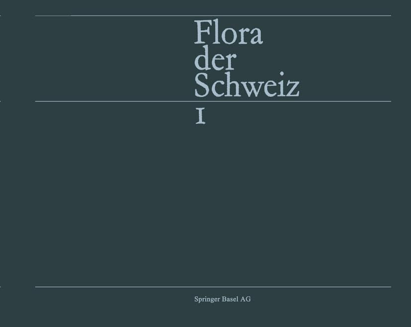 Flora der Schweiz und angrenzender Gebiete: Pteridophyta - Caryophyllaceae Natural Sciences
