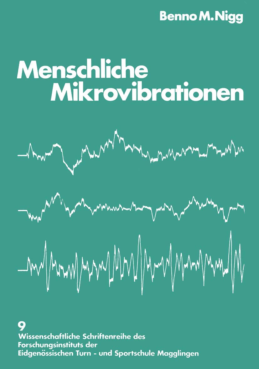 Menschliche Mikrovibrationen: Darstellung einer neuen Messmethode Standardisierung und Anwendung in Normal- und Belastungssituationen ... Turn- und Sportschule Magglingen) Law