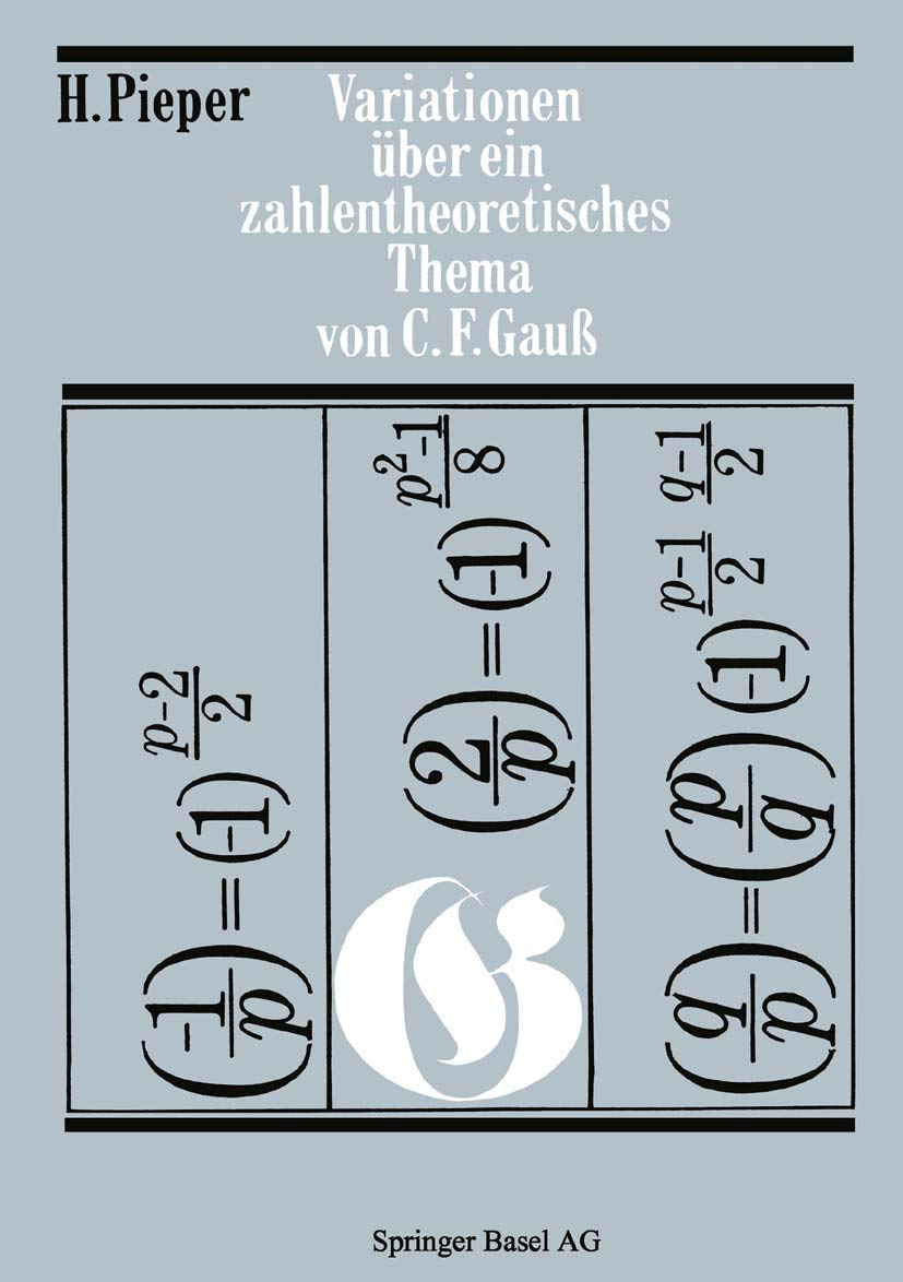 Variationen über ein zahlentheoretisches Thema von Carl Friedrich Gauss (Wissenschaft und Kultur, 33) Mathematics