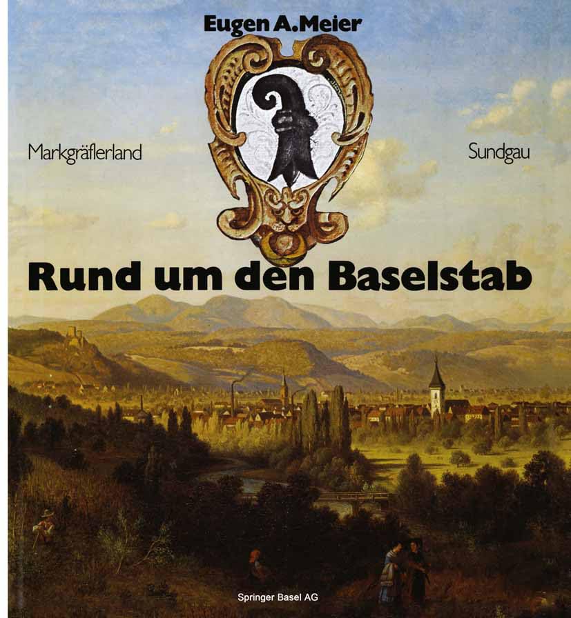Rund um den Baselstab: Drei historische Bildbände über 200 Städte und Dörfer in der Regio Basiliensis / Markgräflerland und Sundgau Books