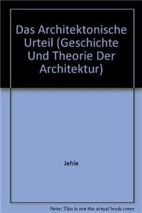 Das architektonische Urteil (Geschichte und Theorie der Architektur, 23) Architecture