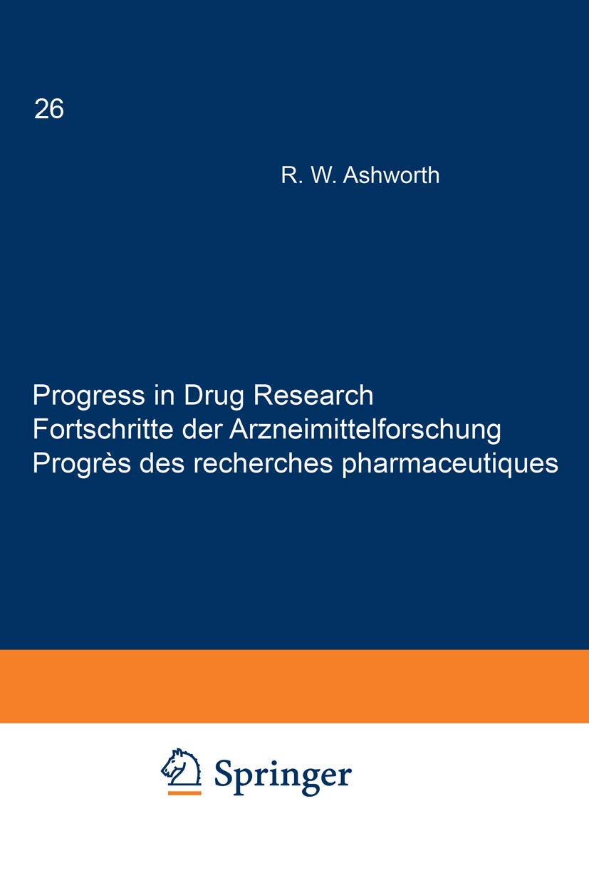 Progress in Drug Research (PDR). Fortschritte der Arzneimittelforschung. Progrès des recherches pharmaceutiques: Progress in Drug Research / ... (Progress in Drug Research, 26, Band 26) Medicine