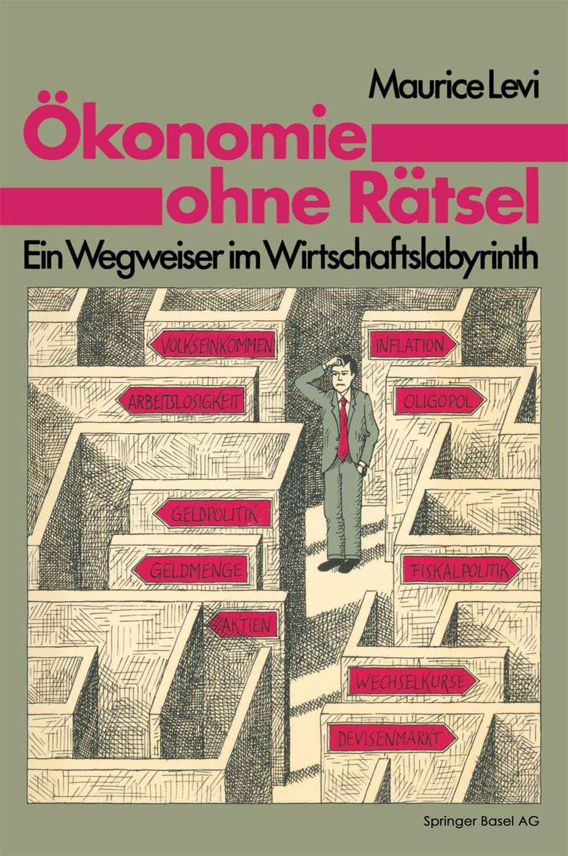 Ökonomie ohne Rätsel: Ein Wegweiser im Wirtschaftslabyrinth Law