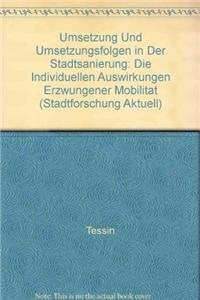 Umsetzung und Umsetzungsfolgen in der Stadtsanierung: Die individuellen Auswirkungen erzwungener Mobilität (Stadtforschung aktuell, 4) Architecture