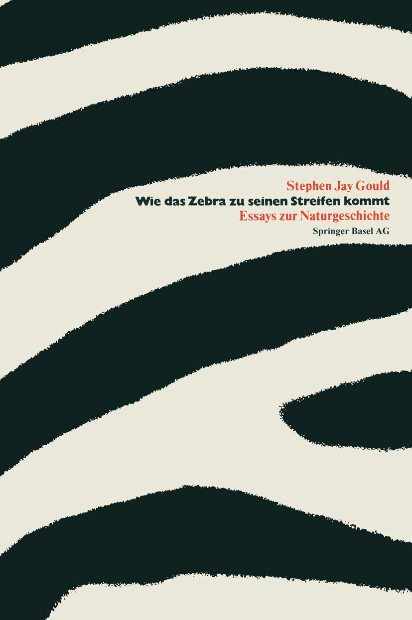 Wie das Zebra zu seinen Streifen kommt: Essays zur Naturgeschichte Business & Technology
