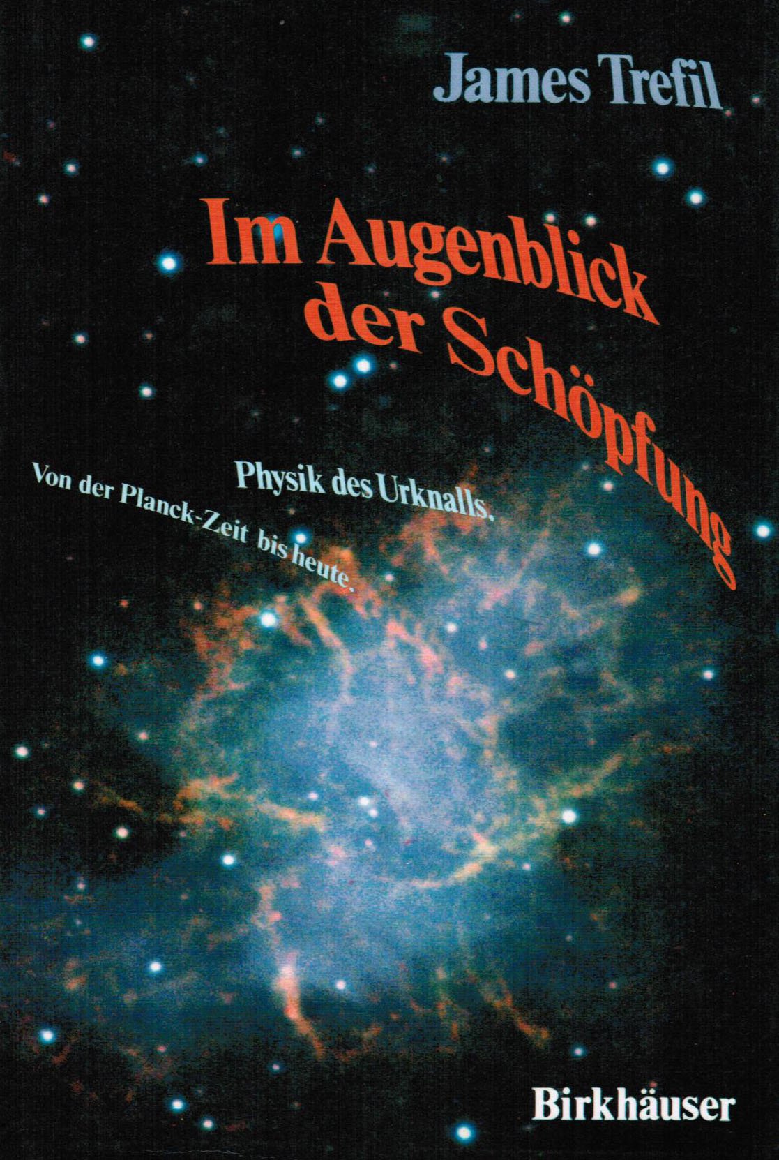 Im Augenblick der Schöpfung. Physik des Urknalls. Von der Planck-Zeit bis heute Mathematics