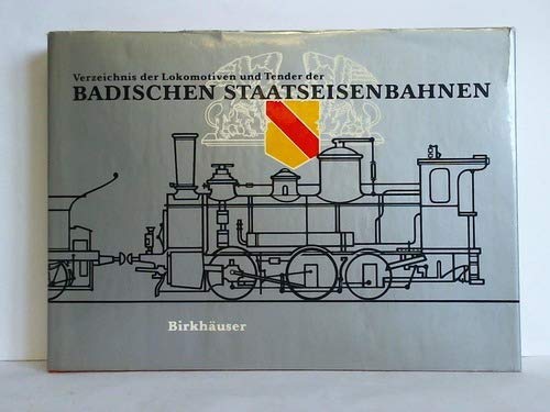 Verzeichnis der Lokomotiven und Tender der Badischen Staatseisenbahn Reprint 1984 Law