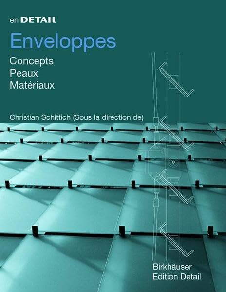 En Detail: Enveloppes: Concepts, peaux, matériaux (In Detail (français)) Architecture
