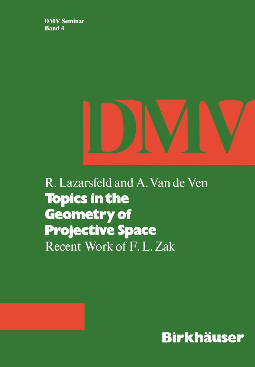 Topics in the Geometry of Projective Space: Recent Work of F.L. Zak (Oberwolfach Seminars, 4, Band 4) Law