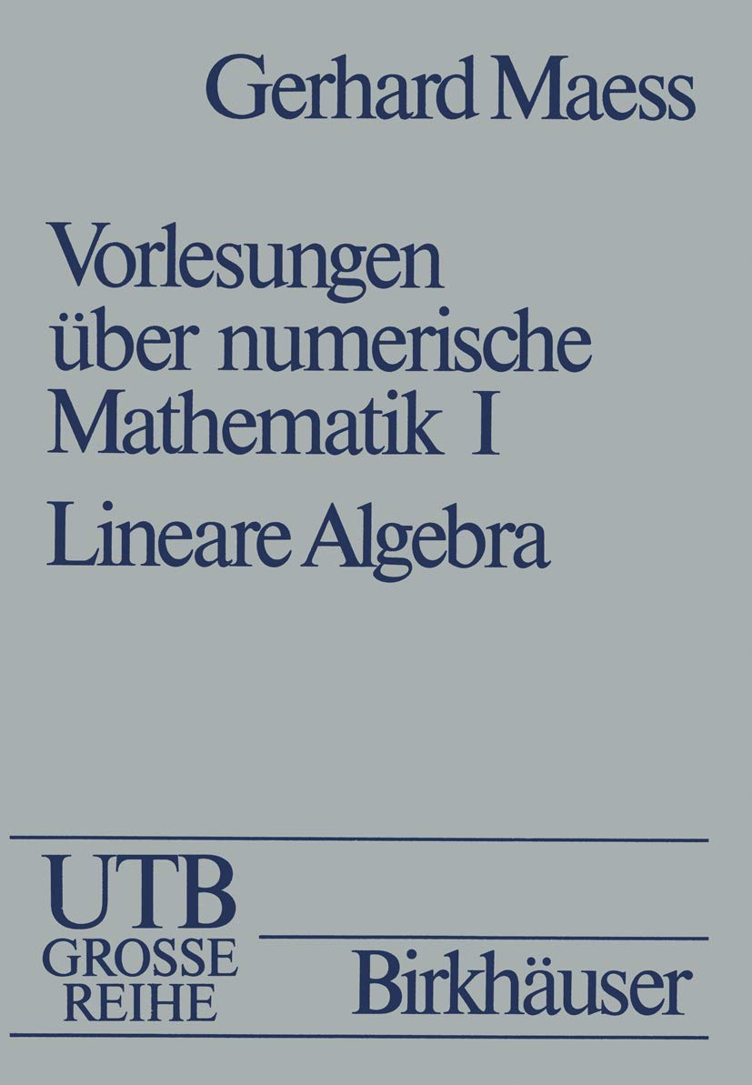 Vorlesungen über numerische Mathematik: I. Lineare Algebra Mathematics