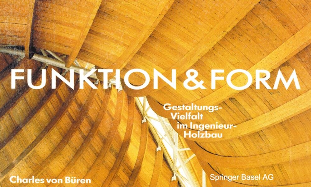 Funktion und Form: Gestaltungsvielfalt im Ingenieur-Holzbau Business & Technology