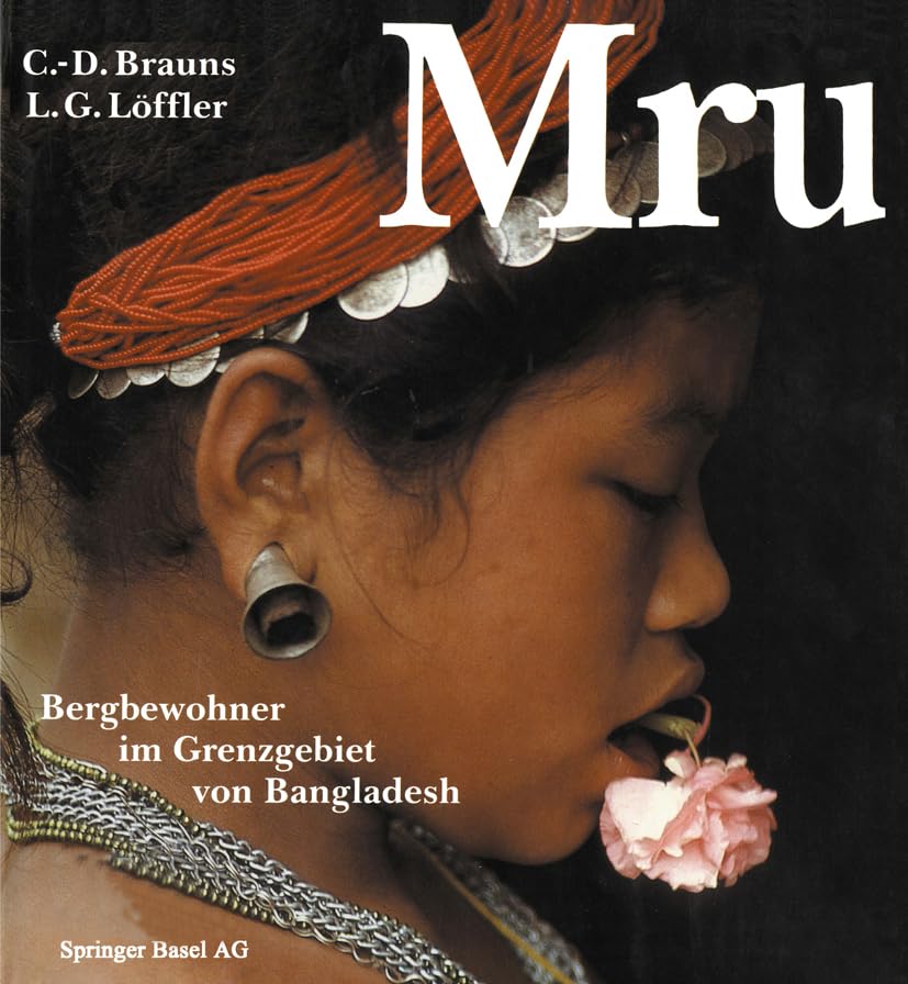 Mru: Zeugnisse aus der verbotenen Welt der Chittagong-Berge General education