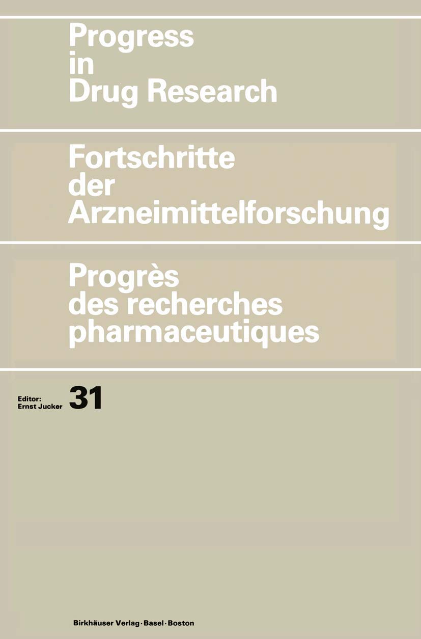 Progress in Drug Research/Fortschritte der Arzneimittelforschung/Progrès des recherches pharmaceutiques (Progress in Drug Research, 31, Band 31) Medicine