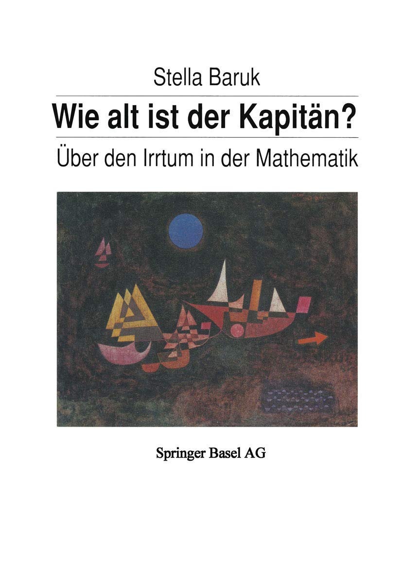 Wie alt ist der Kapitän?: Über den Irrtum in der Mathematik Mathematics