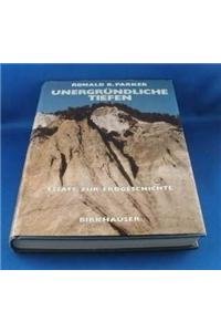 Unergründliche Tiefen : Essays zur Erdgeschichte. Business & Technology