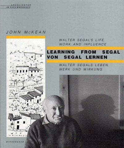 Learning from Segal. Von Segal lernen. Walter Segal's Life, Work and Influence. Walter Segals Leben, Werk und Wirkung Memories