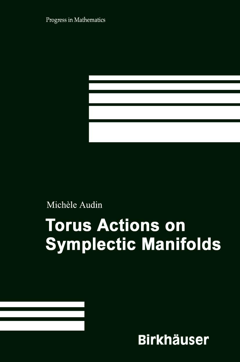 Torus Actions on Symplectic Manifolds (Progress in Mathematics, 93, Band 93) Computer Science