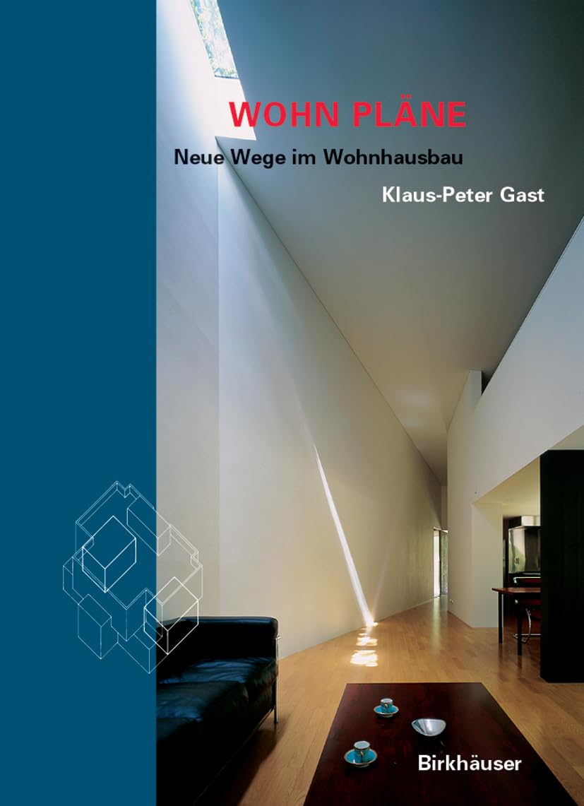 Wohn-Pläne: Neue Wege im Wohnhausbau Architecture