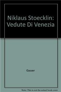 Niklaus Stoecklin: VEDUTE DI VENEZIA Architecture
